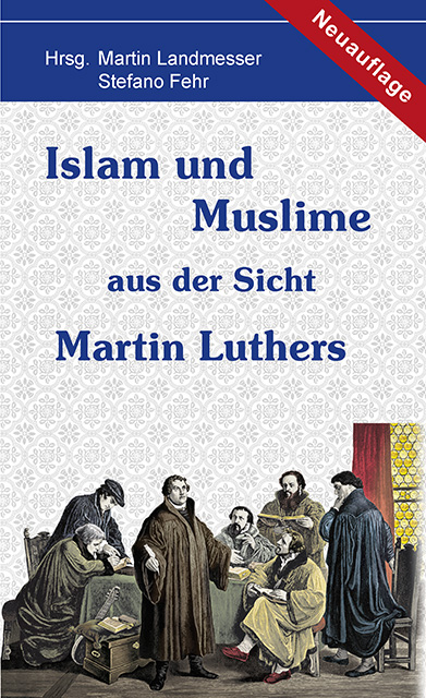 Islam und Muslime aus der Sicht Martin Luthers